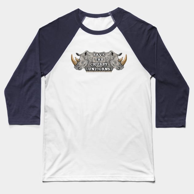 Save the Chubby Unicorns, Rhinoceros Design Baseball T-Shirt by FreeSpiritMeg